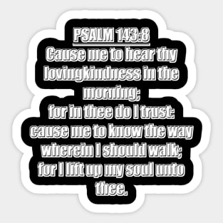 Psalm 143:8 KJV Sticker